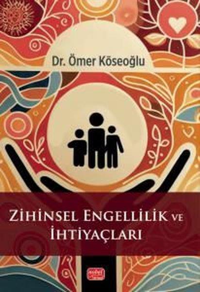 Ömer KöseoğluÇocuk Gelisim KitaplariZihinsel Engellilik ve İhtiyaçları