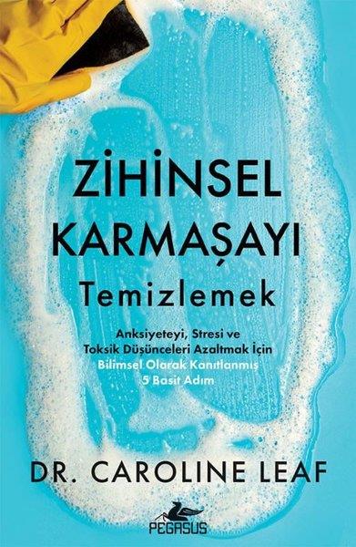 Caroline LeafPsikoloji KitaplarıZihinsel Karmaşayı Temizlemek