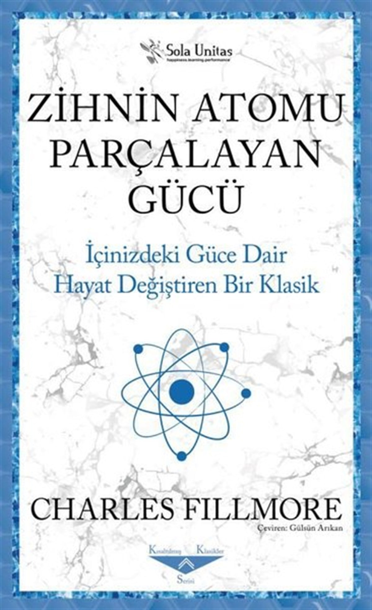 Charles FillmorePsikoloji BilimiZihnin Atomu Parçalayan Gücü - İçinizdeki Güce Dair Hayat Değiştiren Bir Klasik