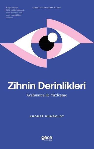 August HumboldtBotanikZihnin Derinlikleri - Ayahuasca İle Yüzleşme - Yasaklı Bitkilerin Tarihi