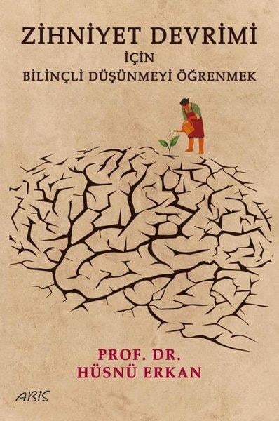 Hüsnü ErkanPopüler Bilim KitaplarıZihniyet Devrimi İçin Bilinçli Düşünmeyi Öğrenmek