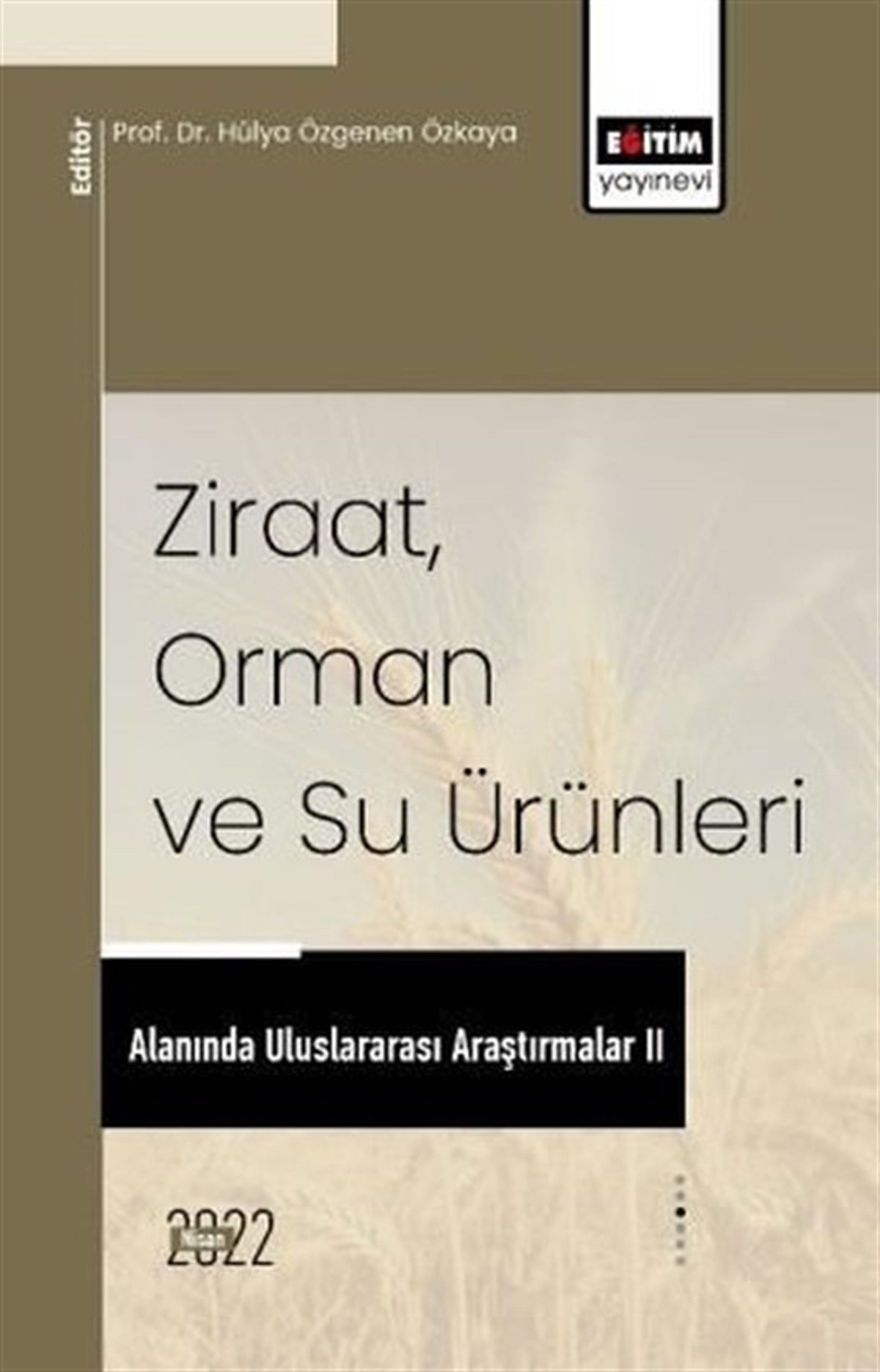 KolektifEğitimZiraat Orman ve Su Ürünleri Alanında Uluslararası Araştırmalar 2