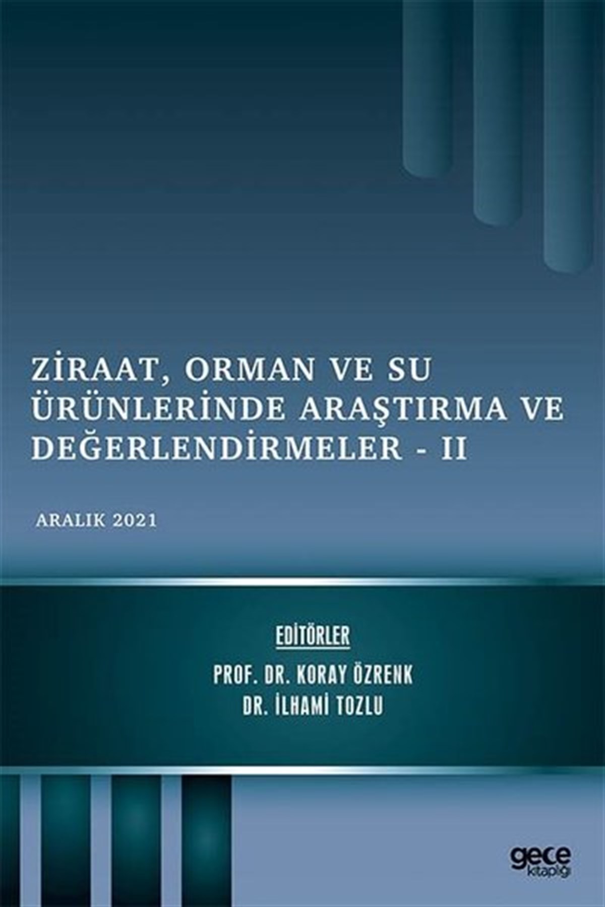 KolektifEğitimZiraat Orman ve Su Ürünlerinde Araştırma ve Değerlendirmeler 2 - Aralık 2021