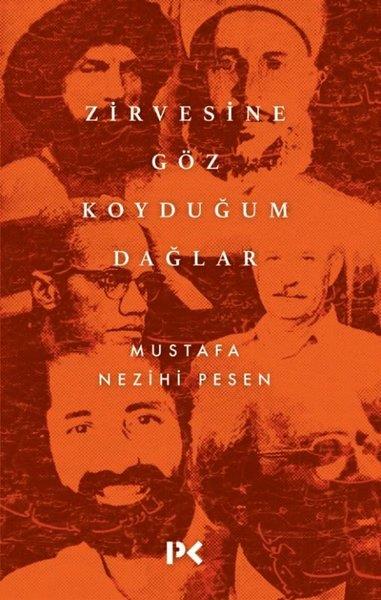 Mustafa Nezihi PesenDeneme KitaplarıZirvesine Göz Koyduğum Dağlar