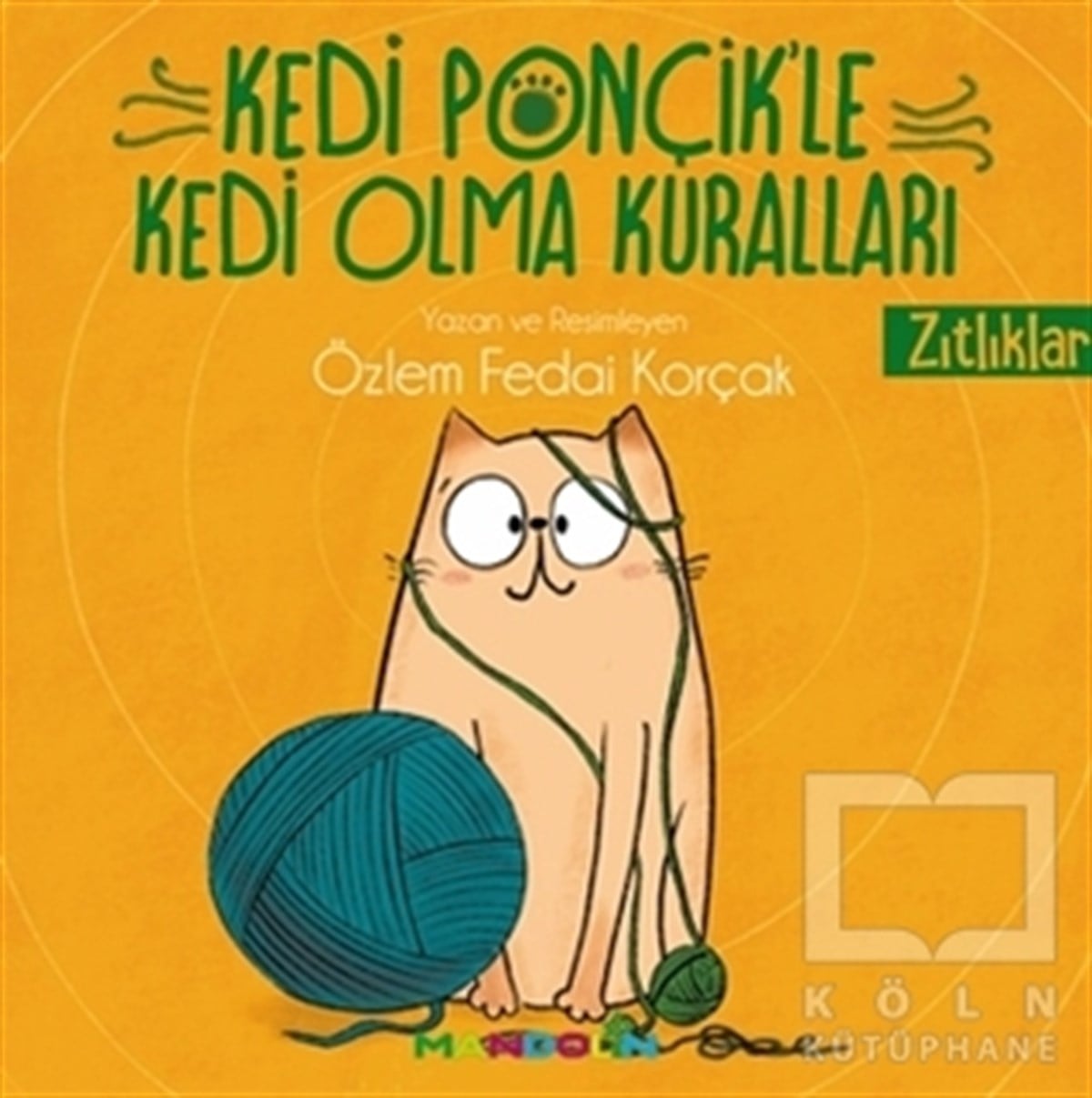 Zıtlıklar - Kedi Ponçik'le Kedi Olma Kuralları