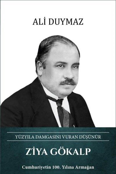 Ali DuymazTarihi Biyografi ve Otobiyografi KitaplarıZiya Gökalp: Yüzyıla Damgasını Vuran Düşünür