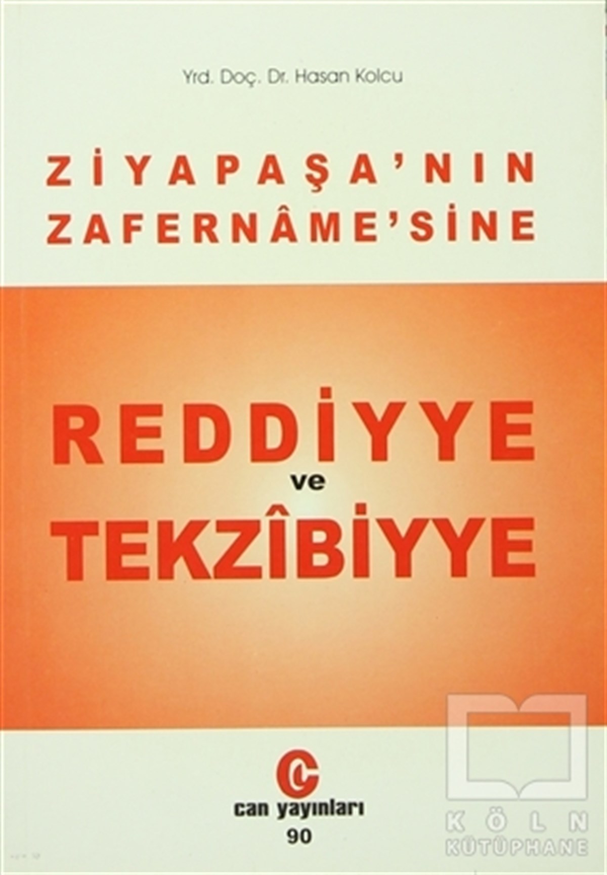 Ziya Paşa’nın Zafername’sine Reddiyye ve Tekzibiyye