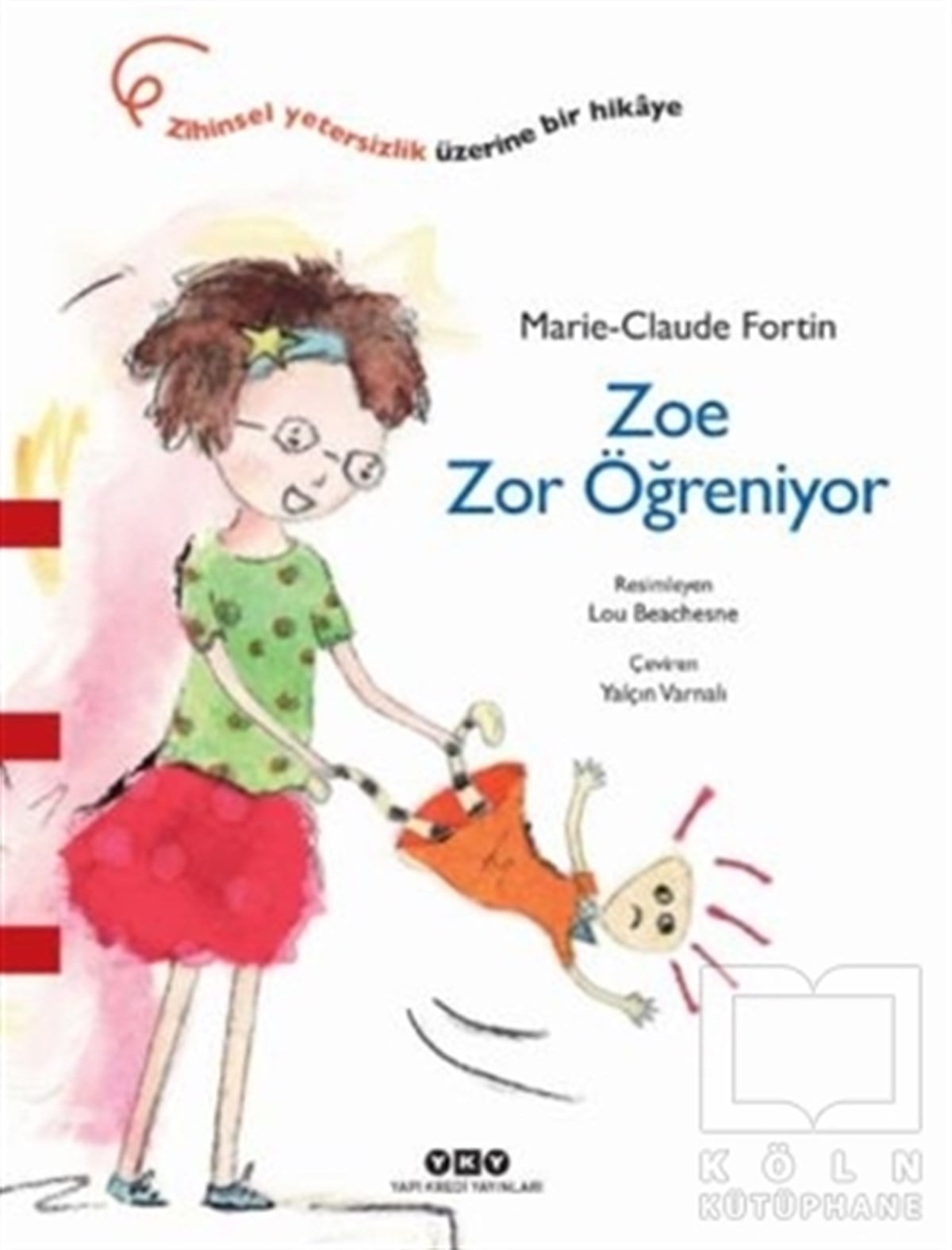 Marie-Claude FortinÇocuk RomanlarıZoe Zor Öğreniyor