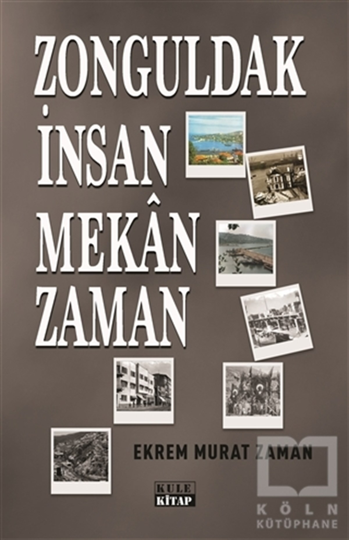 Ekrem Murat ZamanGezi Referans KitaplarıZonguldak İnsan Mekan Zaman