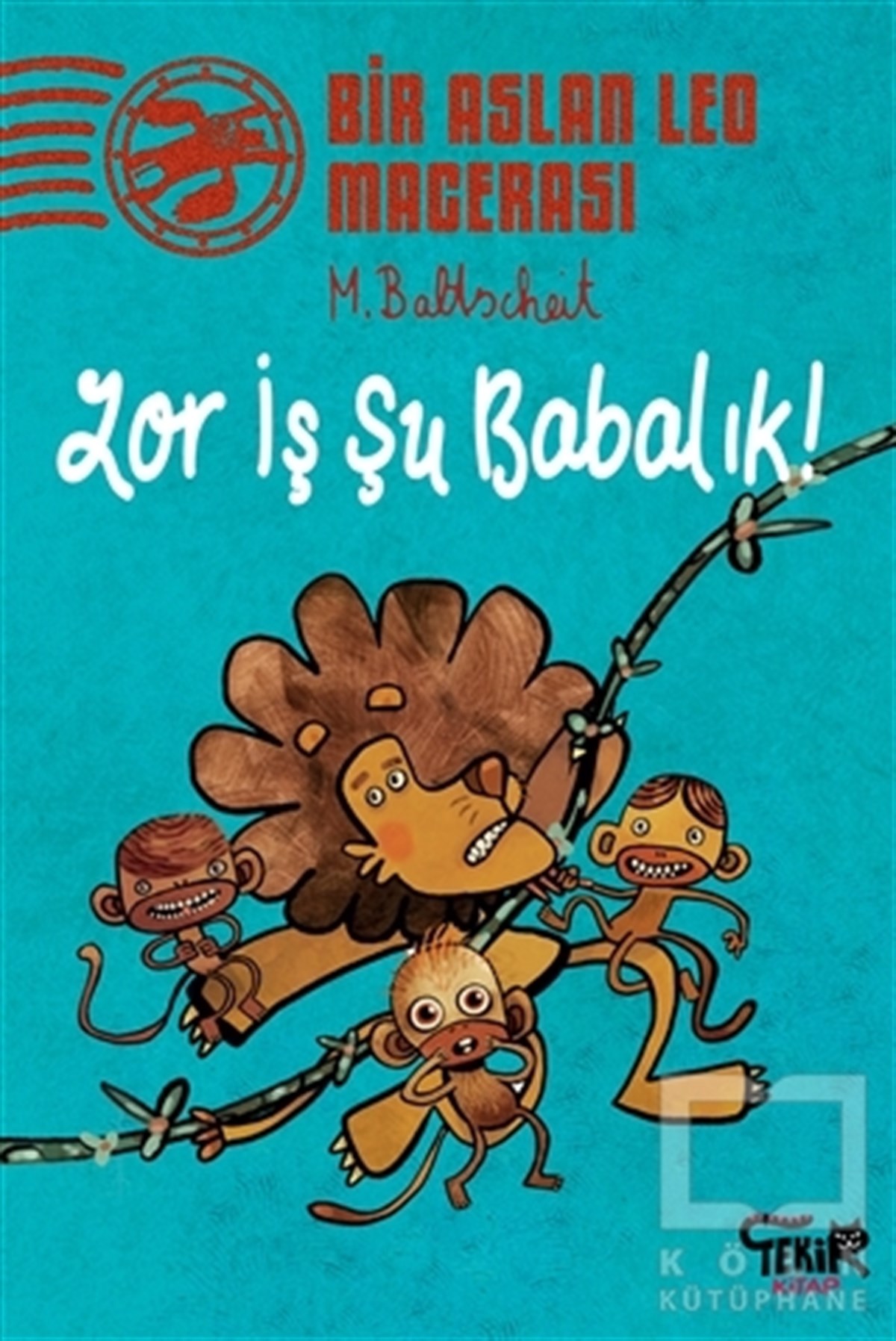 Martin BaltscheitHikayelerZor İş Şu Babalık! - Bir Aslan Leo Macerası