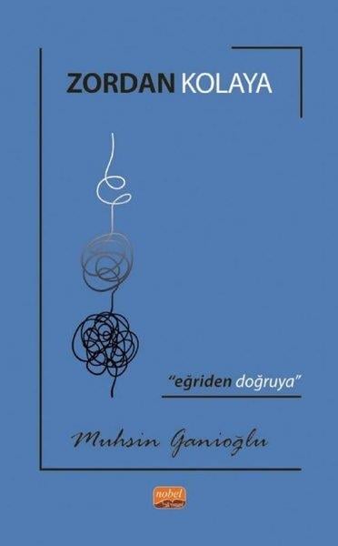 Muhsin GanioğluKamuZordan Kolaya - Eğriden Doğruya