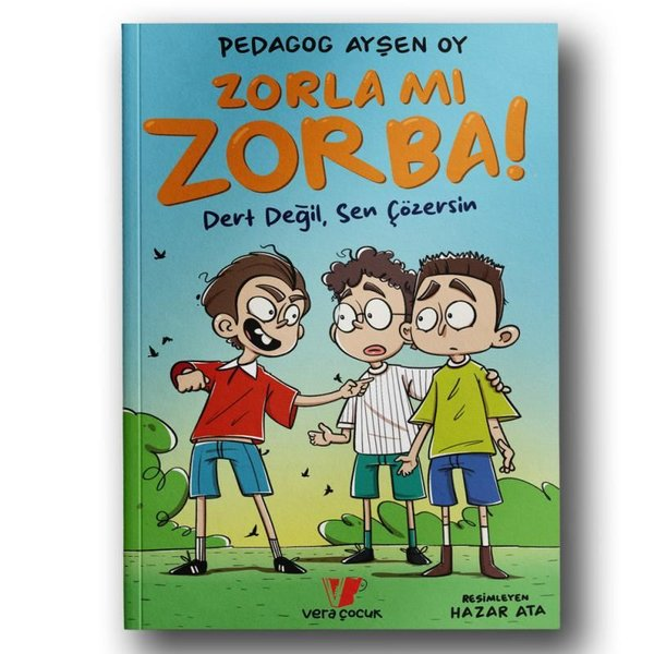 Ayşen OyEgitim Etkinlik KitaplariZorla mı Zorba! Dert Değil Sen Çözersin