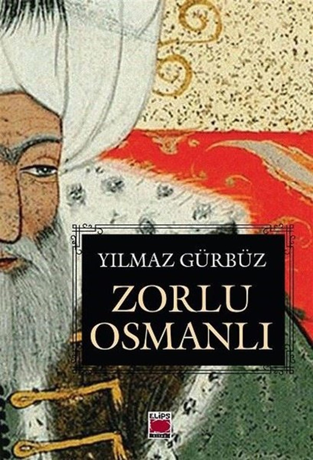 Yılmaz GürbüzTürkiye RomanZorlu Osmanlı
