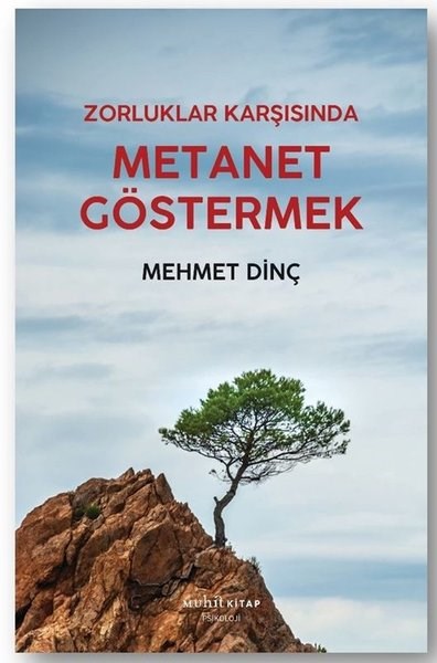 Mehmet DinçPsikoloji KitaplarıZorluklar Karşısında Metanet Göstermek