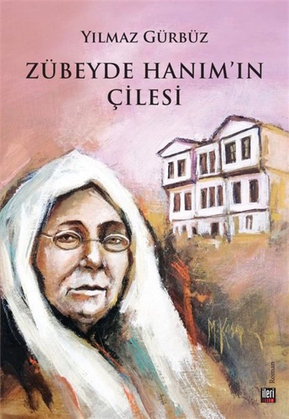 Yılmaz GürbüzTürkiye RomanZübeyde Hanım'ın Çilesi