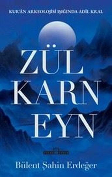 Bülent Şahin Erdeğerİslami KitaplarZülkarneyn: Kur'an Arkelojisi Işığında Adil Kral