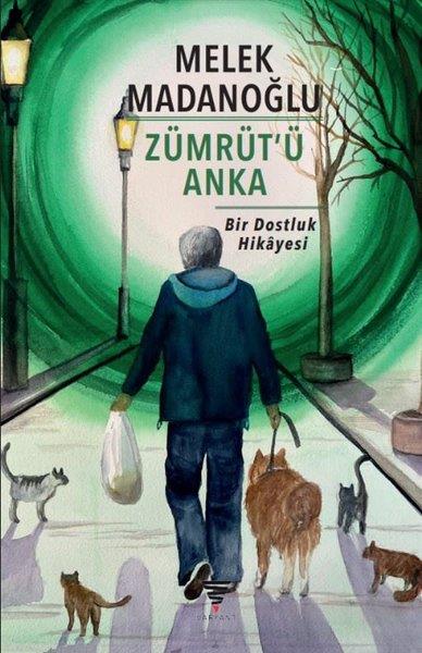 Melek MadanoğluTürkiye RomanZümrüt'ü Anka - Bir Dostluk Hikayesi