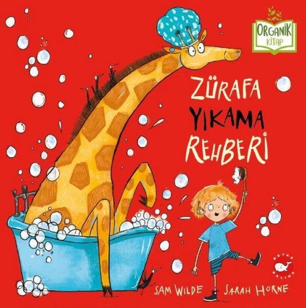 Sam WildeEgitim Etkinlik KitaplariZürafa Yıkama Rehberi - Organik Kitap