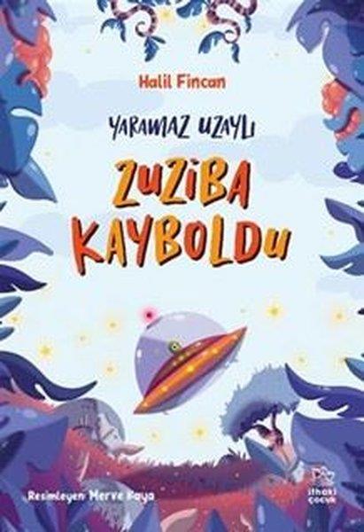 Halil FincanÇocuk Gençlik RomanlarıZuziba Kayboldu-Yaramaz Uzaylı 2