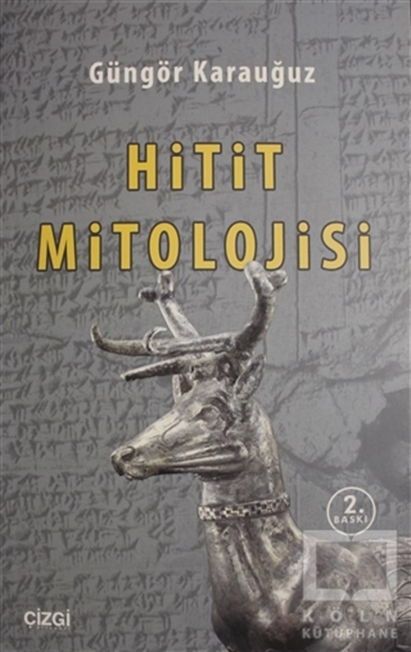 Güngör KarauğuzMitolojilerHitit Mitolojisi
