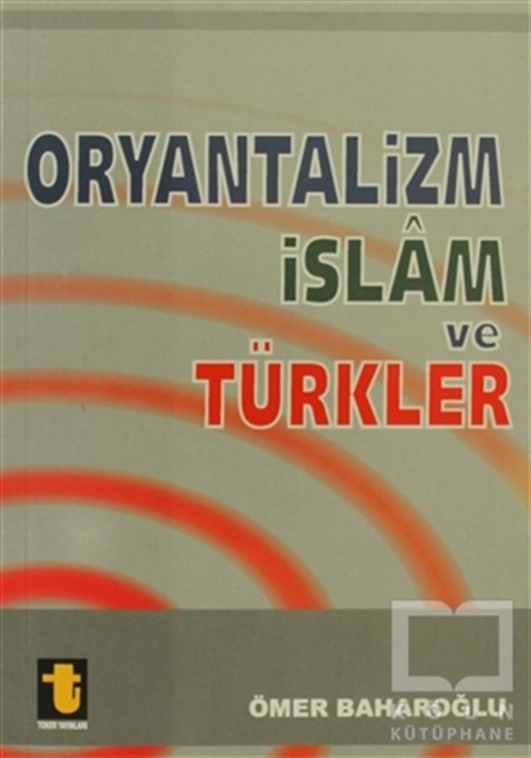 Ömer BaharoğluDin FelsefesiOryantalizm İslam ve Türkler