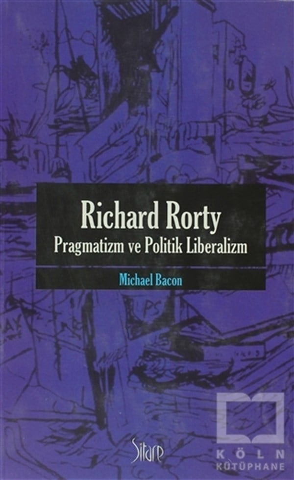 Michael BaconSiyaset FelsefesiRichard Rorty - Pragmatizm ve Politik Liberalizm