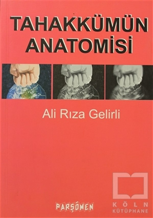 Ali Rıza GelirliDiğerTahakkümün Anatomisi