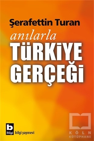 Şerafettin TuranTürk Tarihi AraştırmalarıAnılarla Türkiye Gerçeği