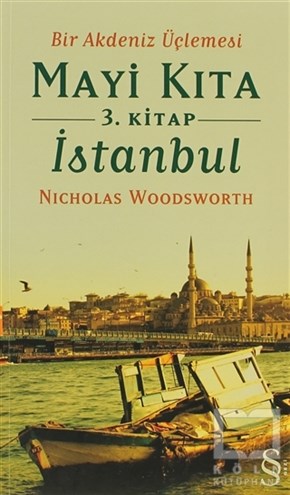 Nicholas Woodsworthİstanbul RehberiBir Akdeniz Üçlemesi Mayi Kıta 3. Kitap İstanbul