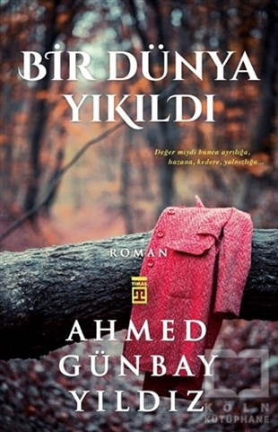 Ahmed Günbay YıldızTürk EdebiyatıBir Dünya Yıkıldı