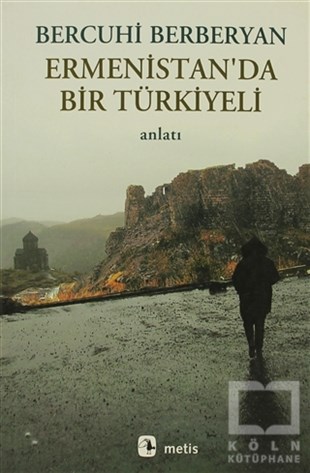 Bercuhi BerberyanAnlatıErmenistan’da Bir Türkiyeli