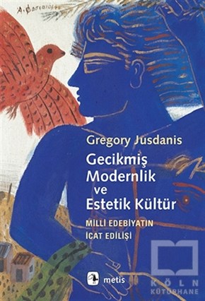 Gregory JusdanisDiğerGecikmiş Modernlik ve Estetik Kültür