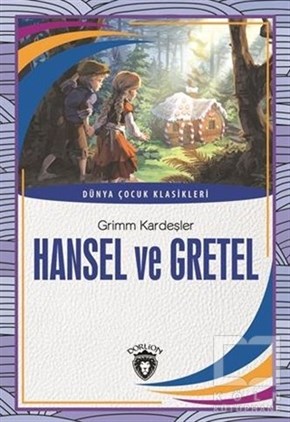Grimm KardeşlerHikayelerHansel ve Gretel