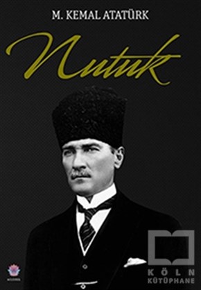 Mustafa Kemal AtatürkTürkiye ve Cumhuriyet TarihiNutuk