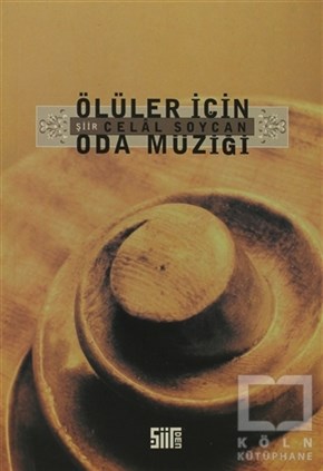 Celal SoycanŞiirÖlüler İçin Oda Müziği