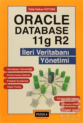 Talip Hakan ÖztürkVeritabanı - DatabaseOracle Database 11g R2 - İleri Veritabanı Yönetimi