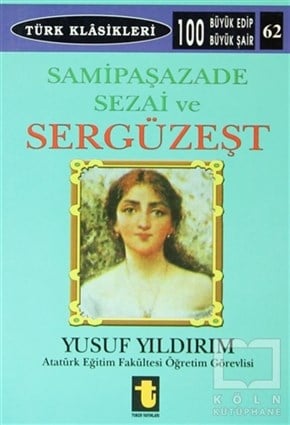 Yusuf YıldırımBiyografi-OtobiyogafiSamipaşazade Sezai ve Sergüzeşt