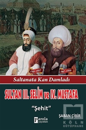 Şaban ÇibirTarihsel RomanlarSultan 3. Selim ve 4. Mustafa