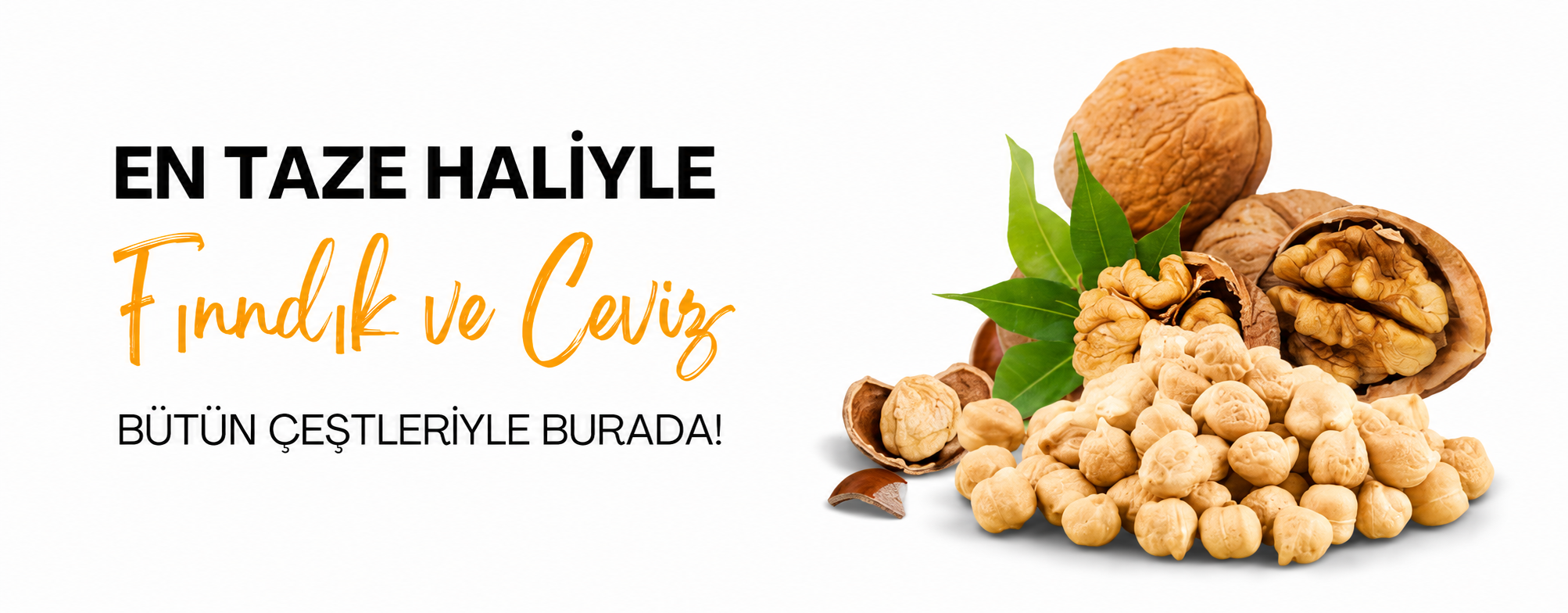 Fındık ve Ceviz çeşitleri En Taze Haliyle Burada!