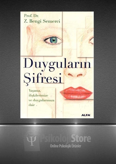 Duyguların Şifresi (Yaşama, İlişkilerimize ve Duygularımıza Dair)