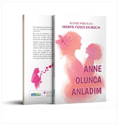 Anne Olunca Anladım