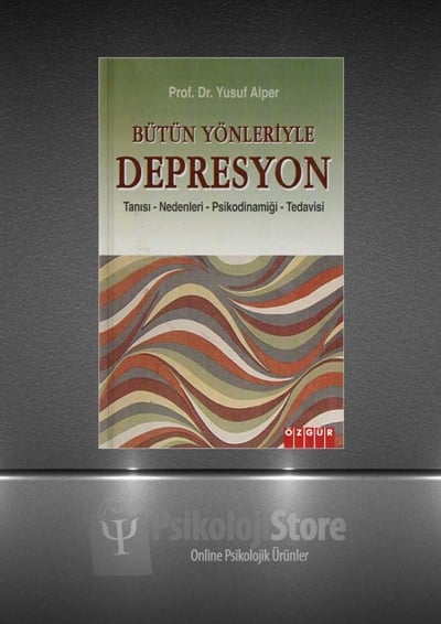 Bütün Yönleriyle Depresyon