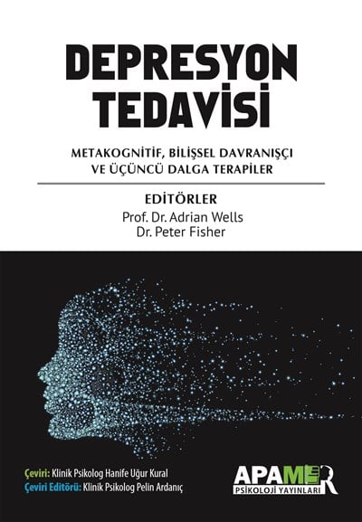 DEPRESYON TEDAVİSİ - Metakognitif, Bilişsel Davranışçı ve Üçüncü Dalga Terapiler