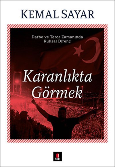 Karanlıkta Görmek (Darbe Terör Zamanında Ruhsal Direnç)