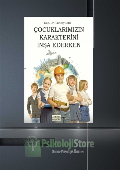 Çocuklarımızın Karakterini İnşa Ederken