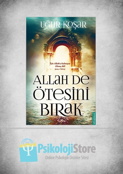Allah De Ötesini Bırak