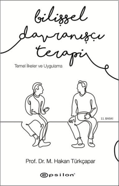 Bilişsel-Davranışçı Terapi: Temel İlkeler ve Uygulama