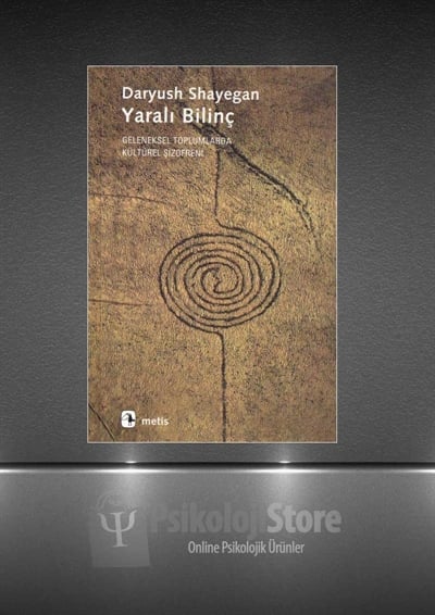Yaralı Bilinç - Geleneksel Toplumlarda Kültürel Şizofreni