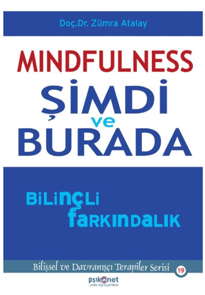 Mindfulness: Şimdi ve Burada Bilinçli Farkındalık