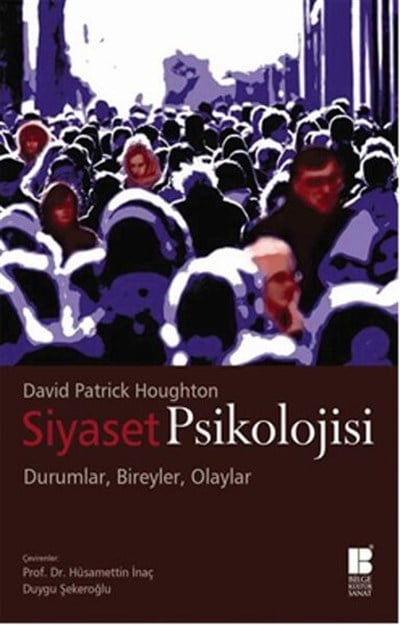 Siyaset Psikolojisi - Durumlar, Bireyler, Olaylar